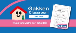 Phương pháp Gakken – Giải pháp học tập Nhật Bản giúp trẻ tự tin và sáng tạo